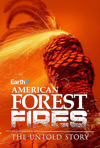 American Forest Fires: The Untold Story
