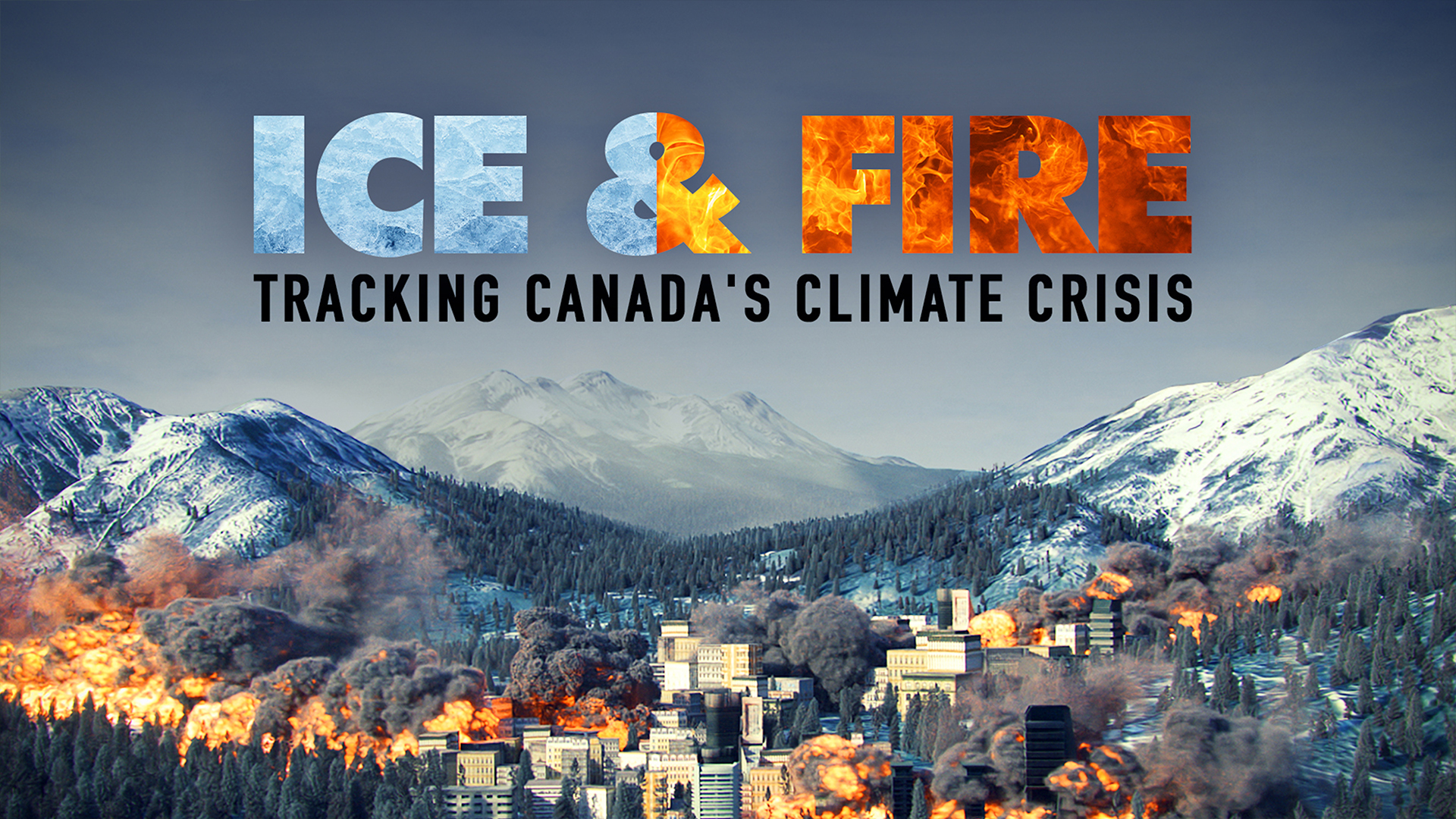 Ice & Fire: Tracking Canada’s Climate Crisis